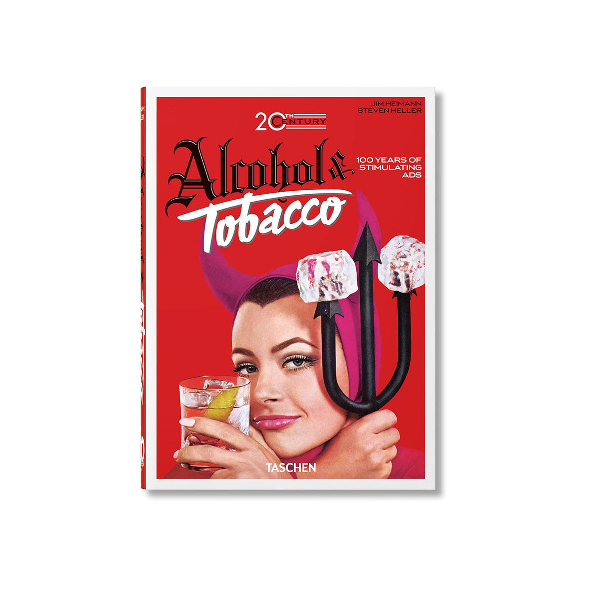 20th Century Alcohol & Tobacco Ads. 45th Ed. — TASCHEN